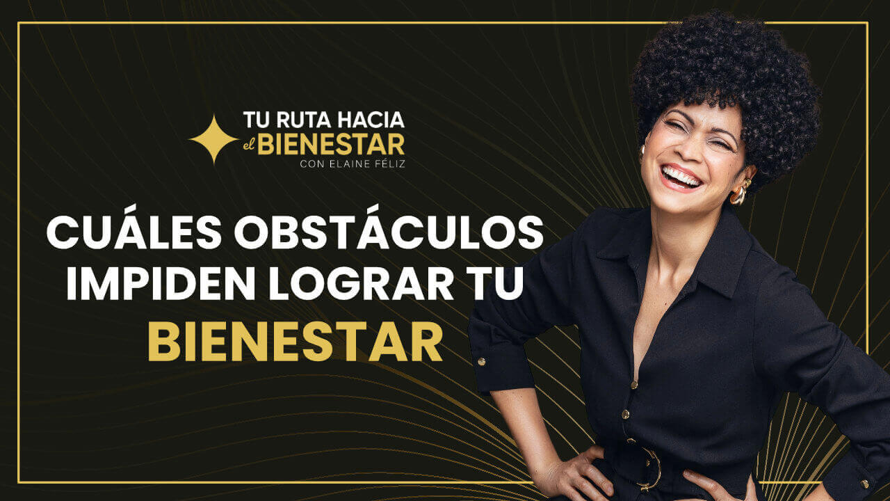 Portada de la clase 3 - Cuáles obstáculos impiden lograr tu bienestar